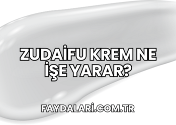 Zudaifu Krem Ne İşe Yarar?