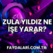 Zula Yıldız Ne İşe Yarar?