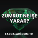 Zümrüt Ne İşe Yarar?