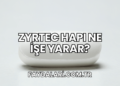 Zyrtec Hapı Ne İşe Yarar?