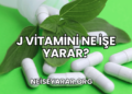 j Vitamini Ne İşe Yarar?