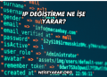 IP Değiştirme Ne İşe Yarar?