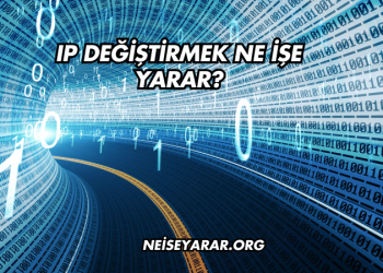 IP Değiştirmek Ne İşe Yarar?