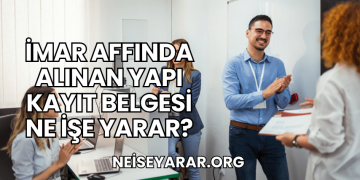 İmar Affında Alınan Yapı Kayıt Belgesi Ne İşe Yarar?