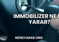 Immobilizer Ne İşe Yarar?