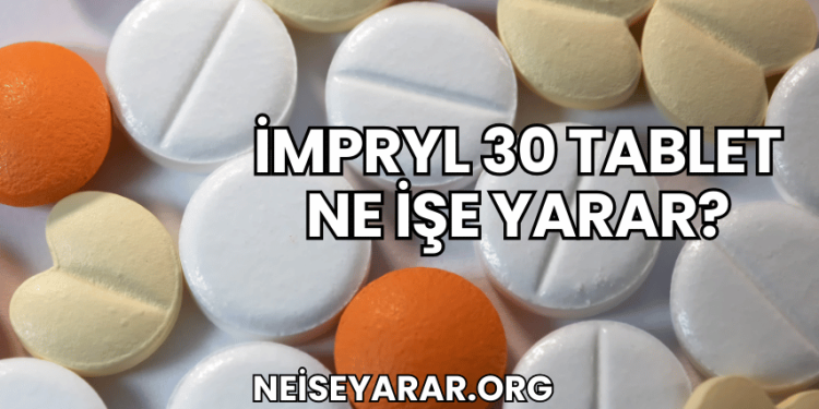 İmpryl 30 Tablet Ne İşe Yarar?