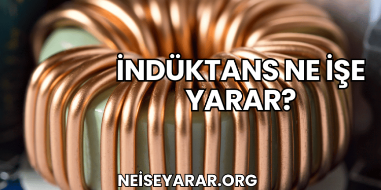 İndüktans Ne İşe Yarar?