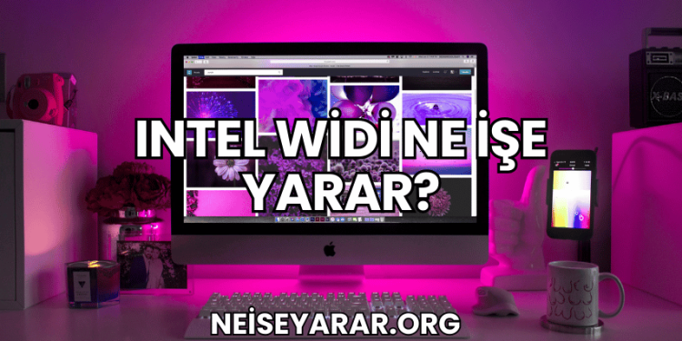 Intel WiDi Ne İşe Yarar?