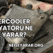 Intercooler Radyatörü Ne İşe Yarar?
