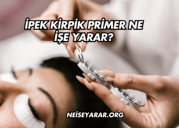 İpek Kirpik Primer Ne İşe Yarar?
