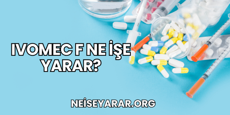 Ivomec F Ne İşe Yarar?