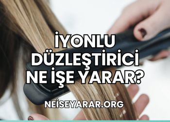 İyonlu Düzleştirici Ne İşe Yarar?