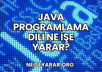 Java Programlama Dili Ne İşe Yarar?