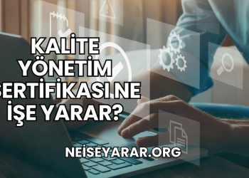 Kalite Yönetim Sertifikası Ne İşe Yarar?