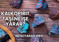 Kalkopirit Taşı Ne İşe Yarar?