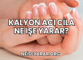 Kalyon Acı Cila Ne İşe Yarar?