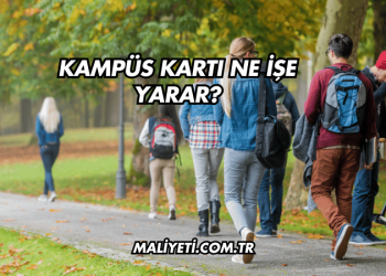 Kampüs Kartı Ne İşe Yarar?