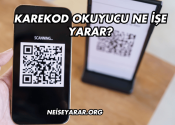 Karekod Okuyucu Ne İşe Yarar?