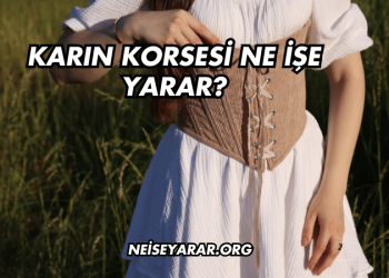 Karın Korsesi Ne İşe Yarar?