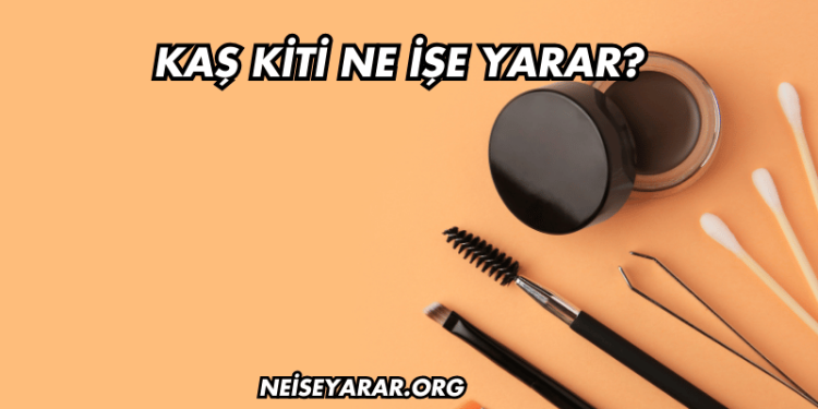 Kaş Kiti Ne İşe Yarar?