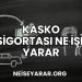 Kasko Sigortası Ne İşe Yarar