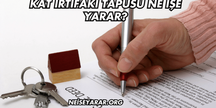 Kat İrtifakı Tapusu Ne İşe Yarar?