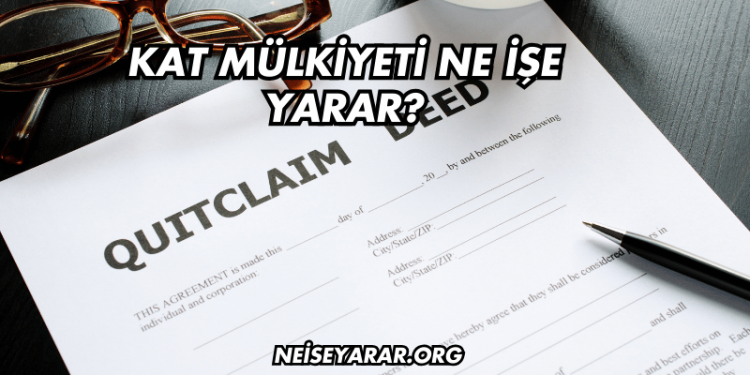 Kat Mülkiyeti Ne İşe Yarar?