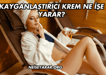 Kayganlaştırıcı Krem Ne İşe Yarar?