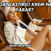 Kayganlaştırıcı Krem Ne İşe Yarar?