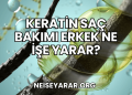 Keratin Saç Bakımı Erkek Ne İşe Yarar?
