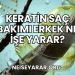 Keratin Saç Bakımı Erkek Ne İşe Yarar?