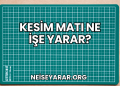 Kesim Matı Ne İşe Yarar?
