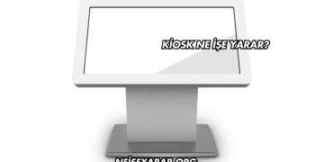 Kiosk Ne İşe Yarar?