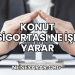 Konut Sigortası Ne İşe Yarar