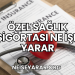 Özel Sağlık Sigortası Ne İşe Yarar