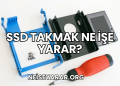 SSD Takmak Ne İşe Yarar?
