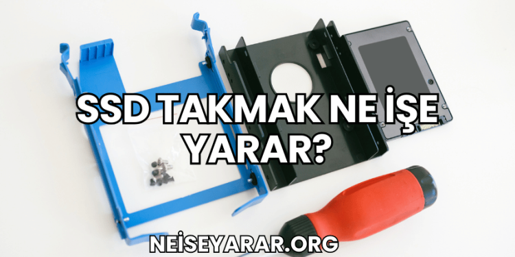 SSD Takmak Ne İşe Yarar?