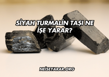 Siyah Turmalin Taşı Ne İşe Yarar?