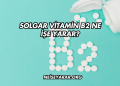 Solgar Vitamin B2 Ne İşe Yarar?