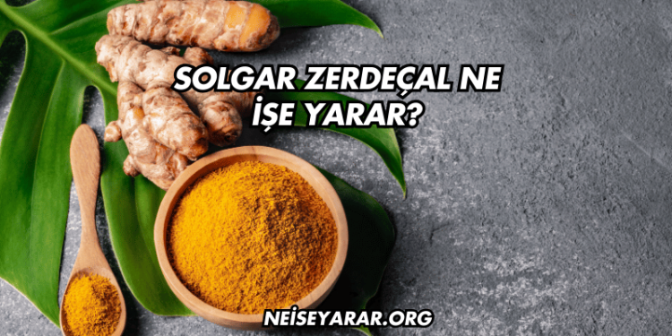 Solgar Zerdeçal Ne İşe Yarar?