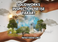SolidWorks Inspection Ne İşe Yarar?