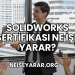 SolidWorks Sertifikası Ne İşe Yarar?