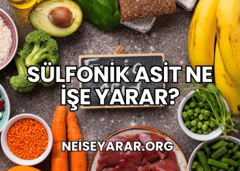 Sülfonik Asit Ne İşe Yarar?