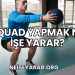 Squad Yapmak Ne İşe Yarar?