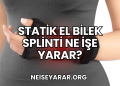 Statik El Bilek Splinti Ne İşe Yarar?