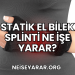 Statik El Bilek Splinti Ne İşe Yarar?