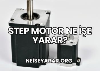 Step Motor Ne İşe Yarar?