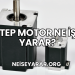 Step Motor Ne İşe Yarar?