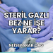 Steril Gazlı Bez Ne İşe Yarar?