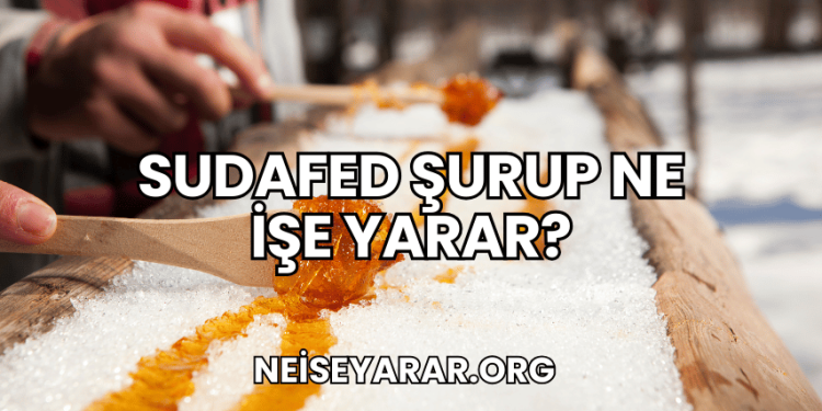 Sudafed Şurup Ne İşe Yarar?